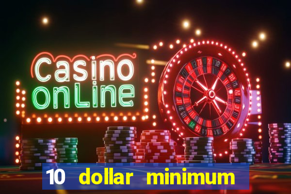 10 dollar minimum deposit casino canada