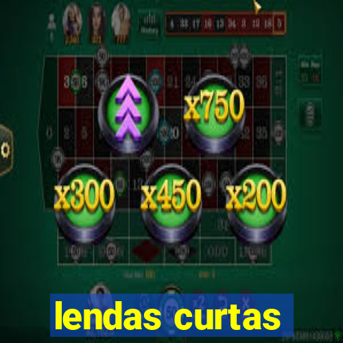 lendas curtas