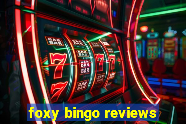 foxy bingo reviews