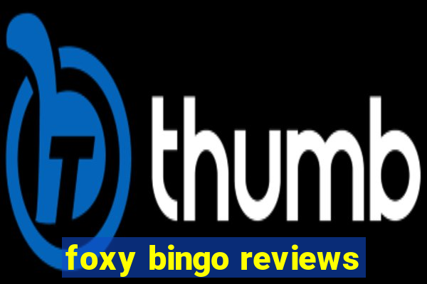 foxy bingo reviews