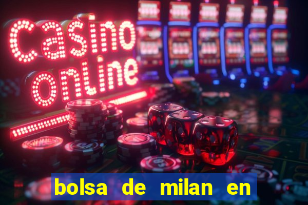 bolsa de milan en tiempo real