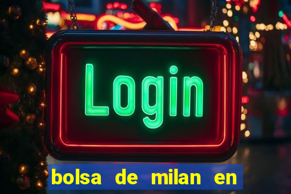 bolsa de milan en tiempo real