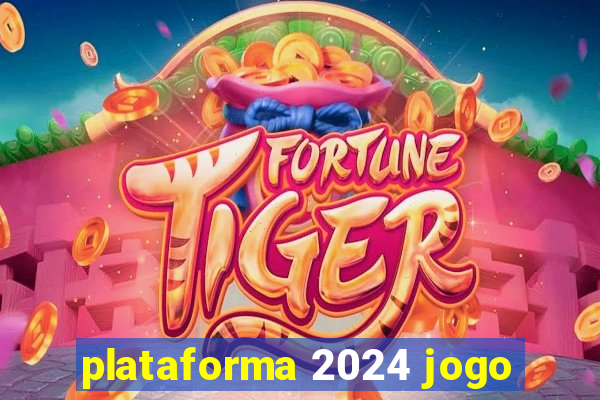 plataforma 2024 jogo