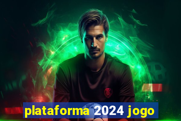 plataforma 2024 jogo