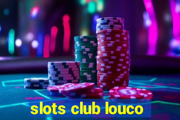 slots club louco