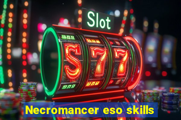 Necromancer eso skills