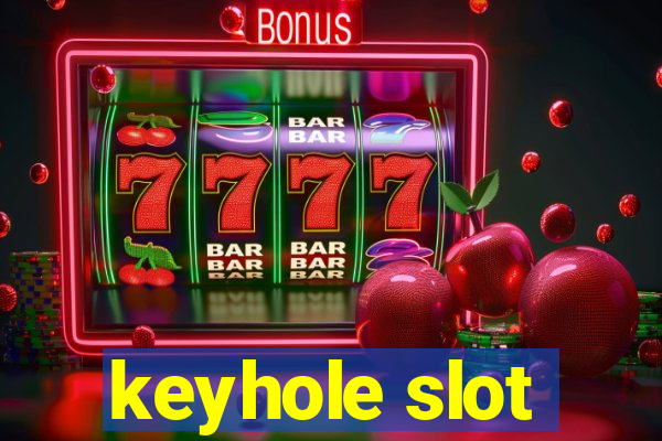 keyhole slot