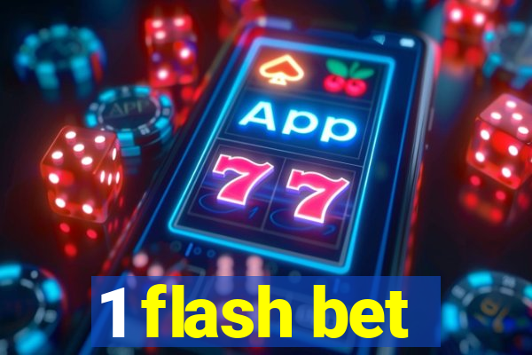 1 flash bet