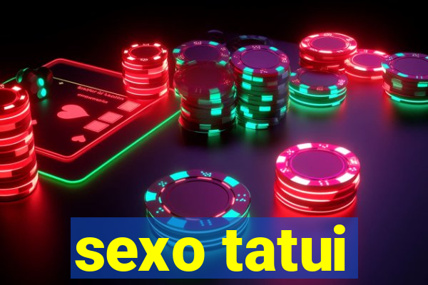 sexo tatui