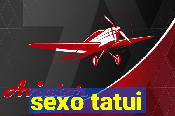 sexo tatui