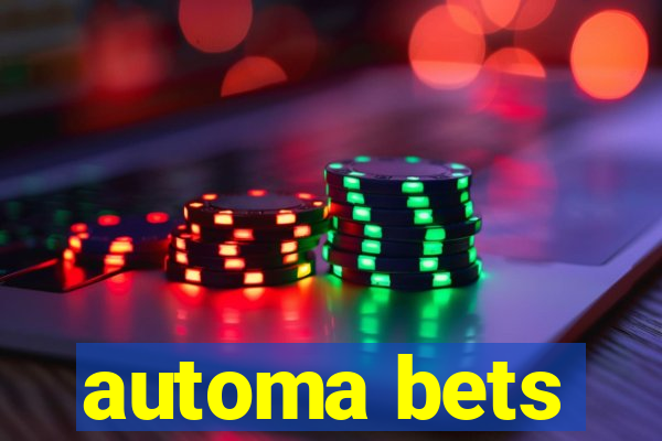 automa bets