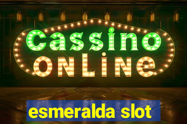 esmeralda slot