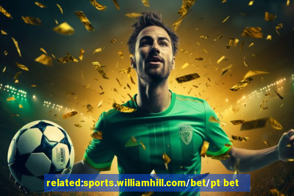 related:sports.williamhill.com/bet/pt bet