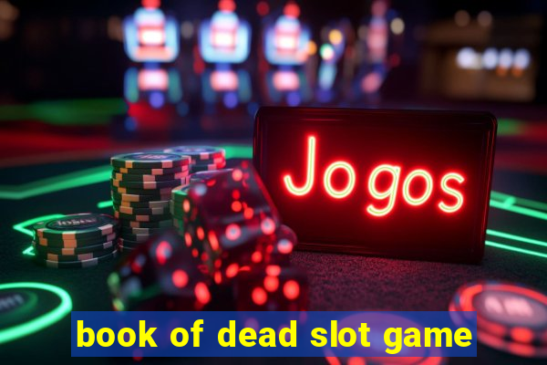 book of dead slot game