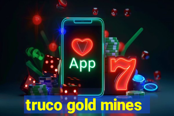 truco gold mines