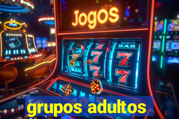 grupos adultos