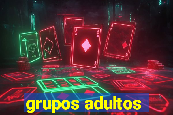 grupos adultos