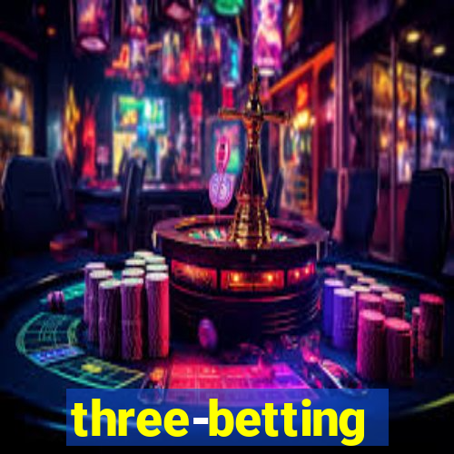 three-betting