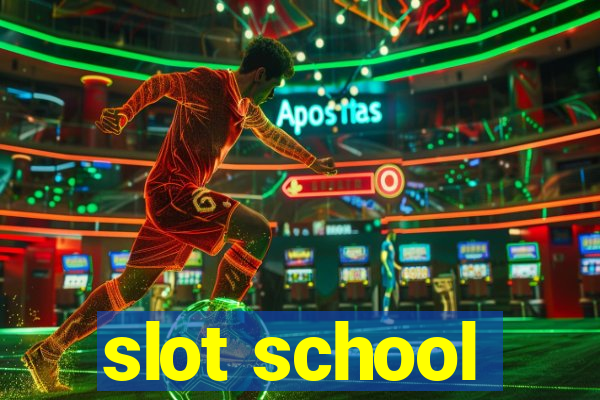 slot school