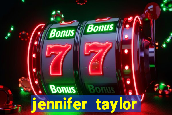 jennifer taylor paul taylor