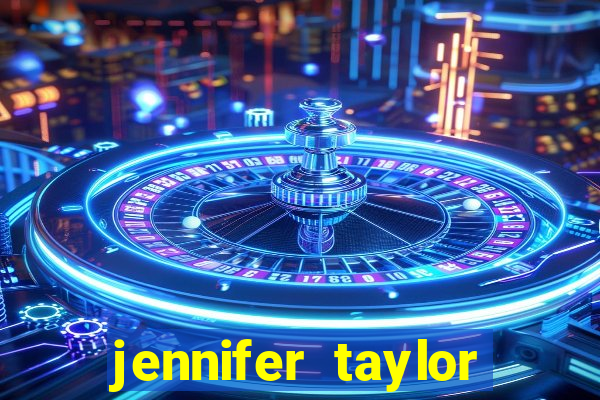 jennifer taylor paul taylor