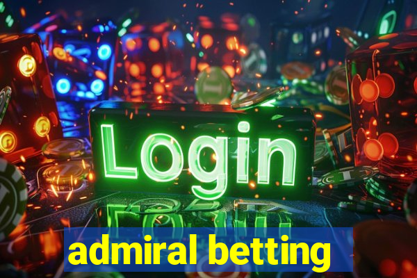 admiral betting