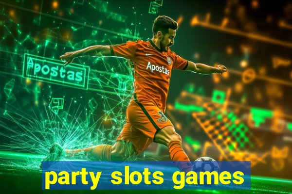 party slots games