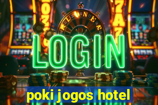 poki jogos hotel