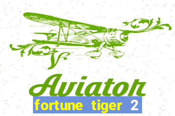 fortune tiger 2 revenge download