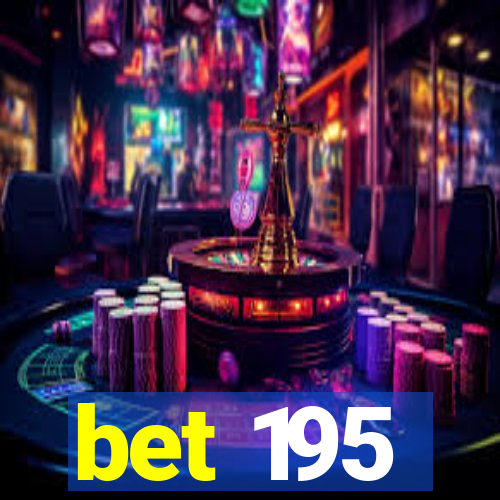 bet 195