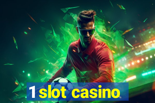 1 slot casino