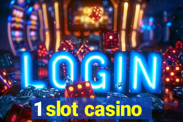 1 slot casino