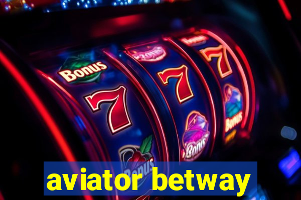 aviator betway