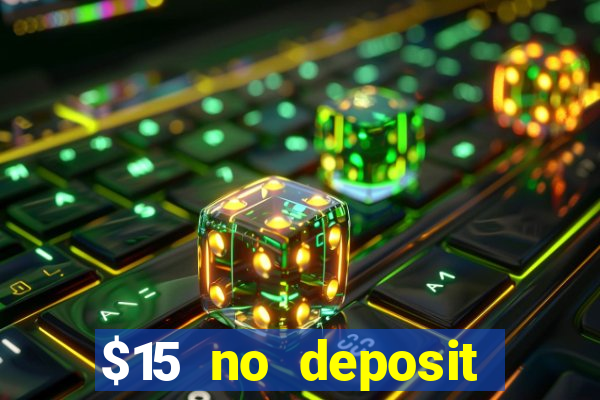 $15 no deposit mobile casino