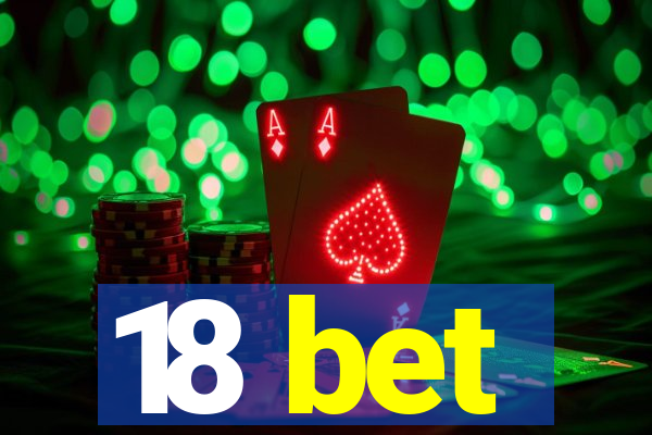 18 bet