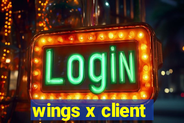 wings x client