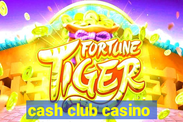 cash club casino