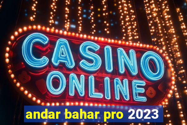 andar bahar pro 2023