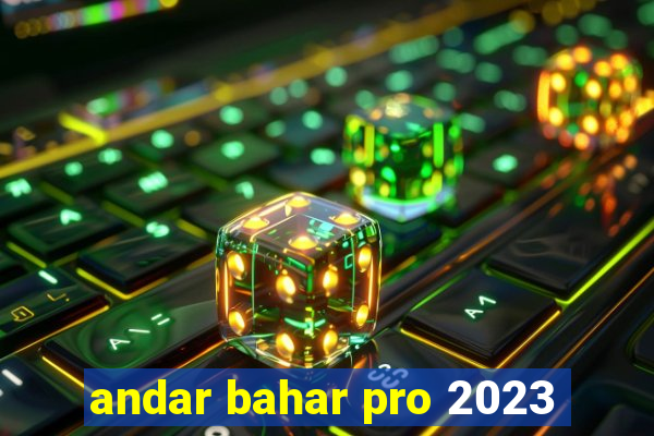 andar bahar pro 2023