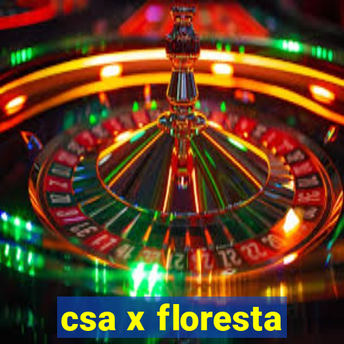 csa x floresta