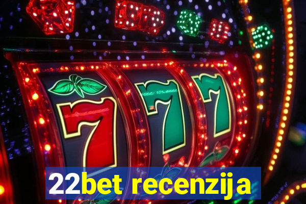 22bet recenzija