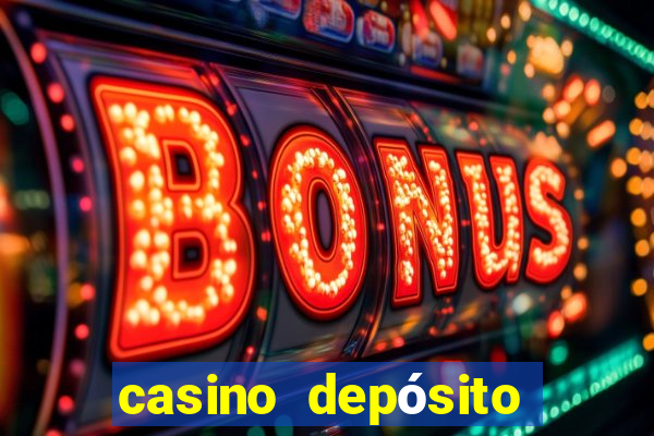 casino depósito mínimo 5 reais