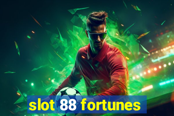 slot 88 fortunes