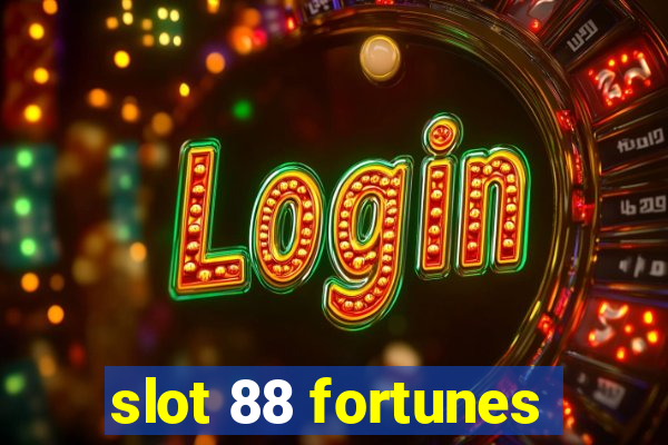 slot 88 fortunes