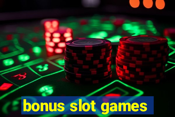 bonus slot games