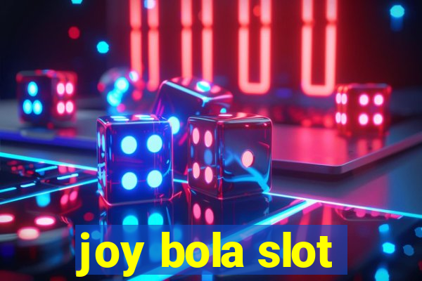 joy bola slot