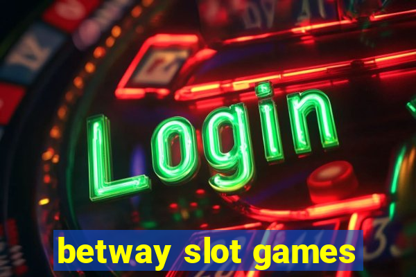 betway slot games