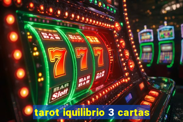 tarot iquilibrio 3 cartas