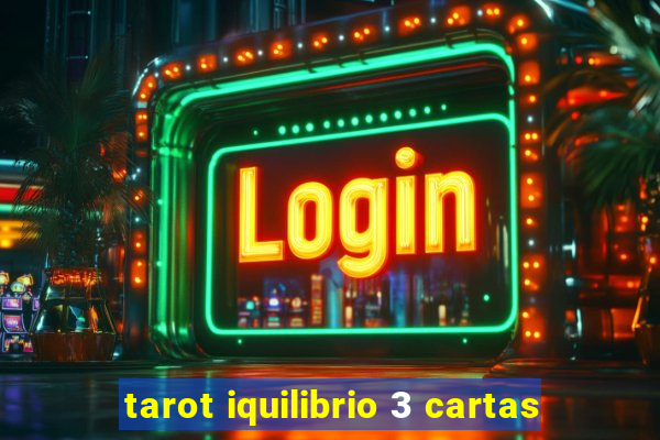 tarot iquilibrio 3 cartas