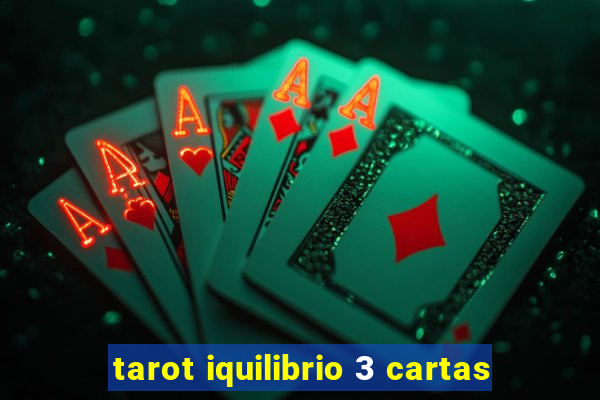 tarot iquilibrio 3 cartas